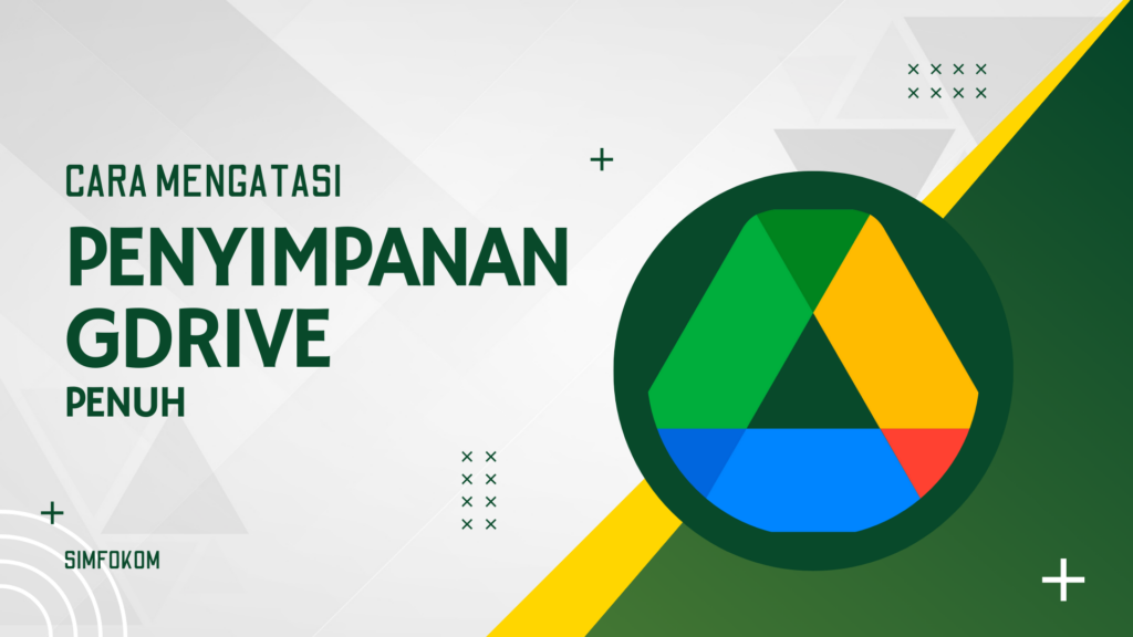 Mengatasi Google Drive Penuh